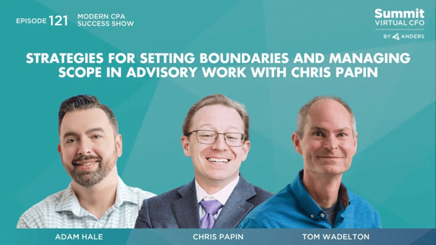 Strategies for Setting Boundaries and Managing Scope in Advisory Work with Chris Papin