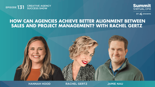 "How Can Agencies Achieve Better Alignment Between Sales and Project Management?:" with Rachel Gertz