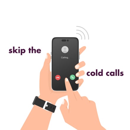 Skip the Cold Calls