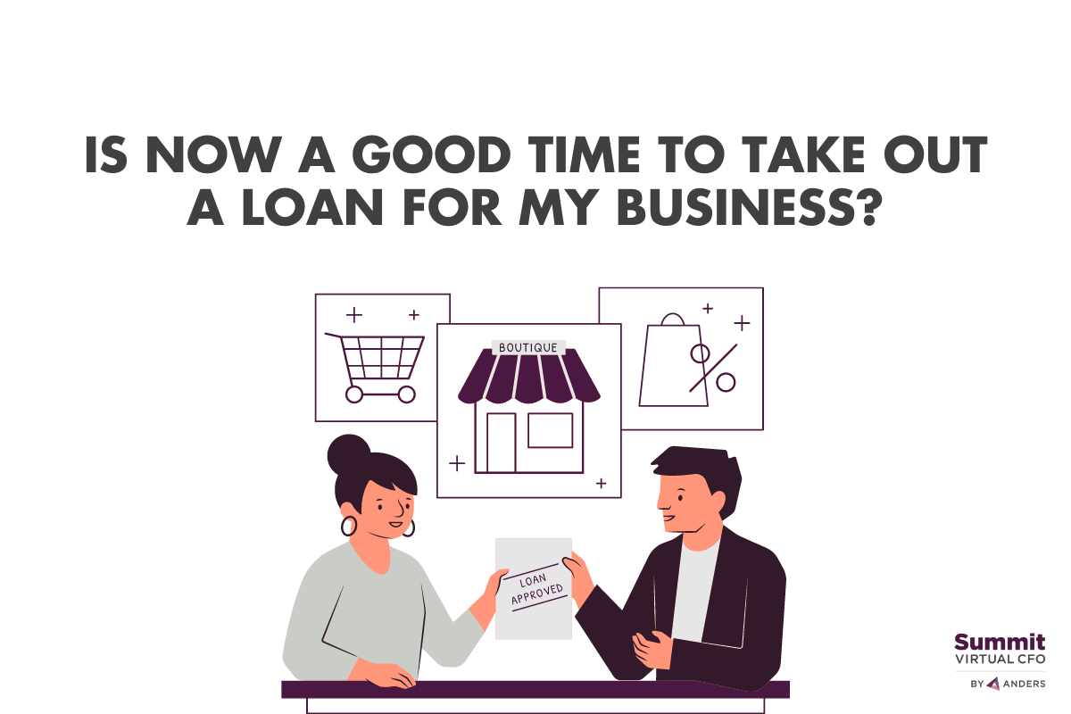 Is now a good time to take out a loan for my business?